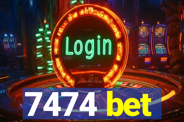 7474 bet